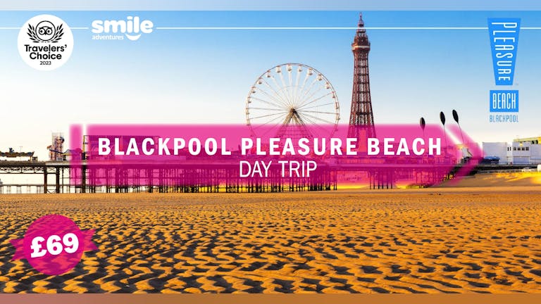 Blackpool Pleasure Beach - From Manchester