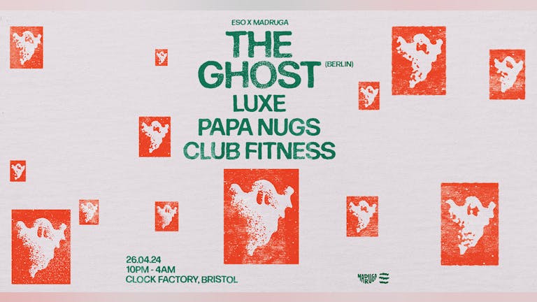 ESO Pres. The Ghost, LUXE, Papa Nugs, Club Fitness