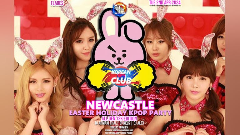  NEWCASTLE EASTER HOLIDAY PARTY: Korean Club x Made In Asia | KPop HipHop JPop EDM Emo | 2/4/24
