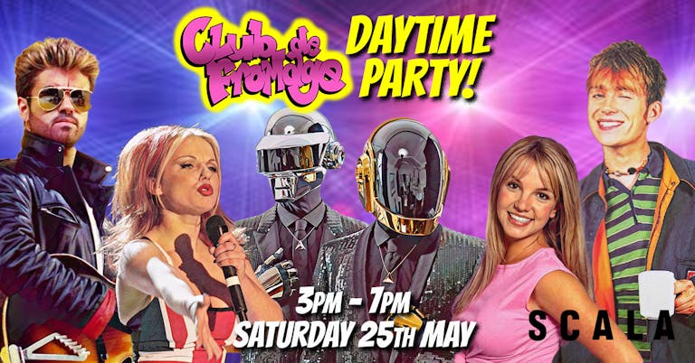 Club de Fromage - Over 30s Daytime Party: 3pm-7pm- 25th May