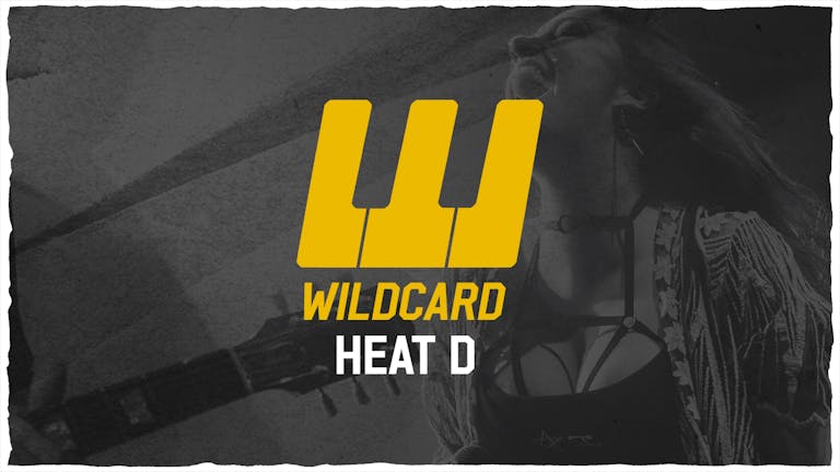 Wildcard Cardiff | Heat D