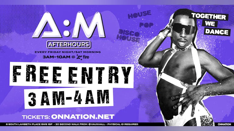 A:M AFTER HOURS - FREE ENTRY
