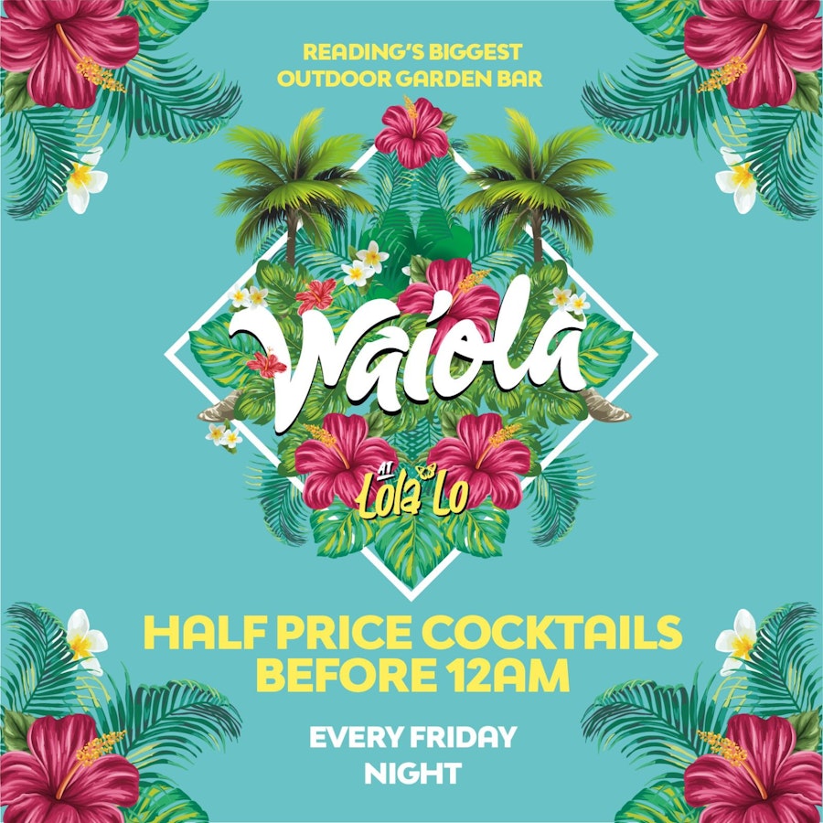 Waiola : Half Price Cocktails Until Midnight🍹