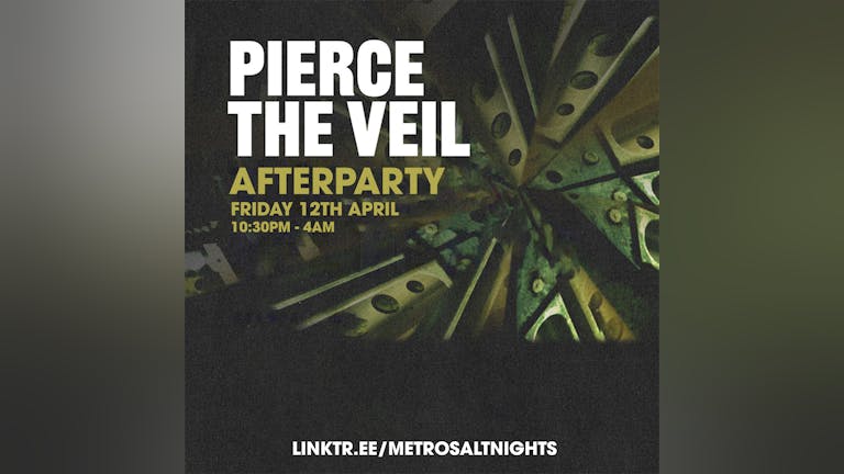 Pierce The Veil Unofficial Afterparty - Friday 12th April 2024