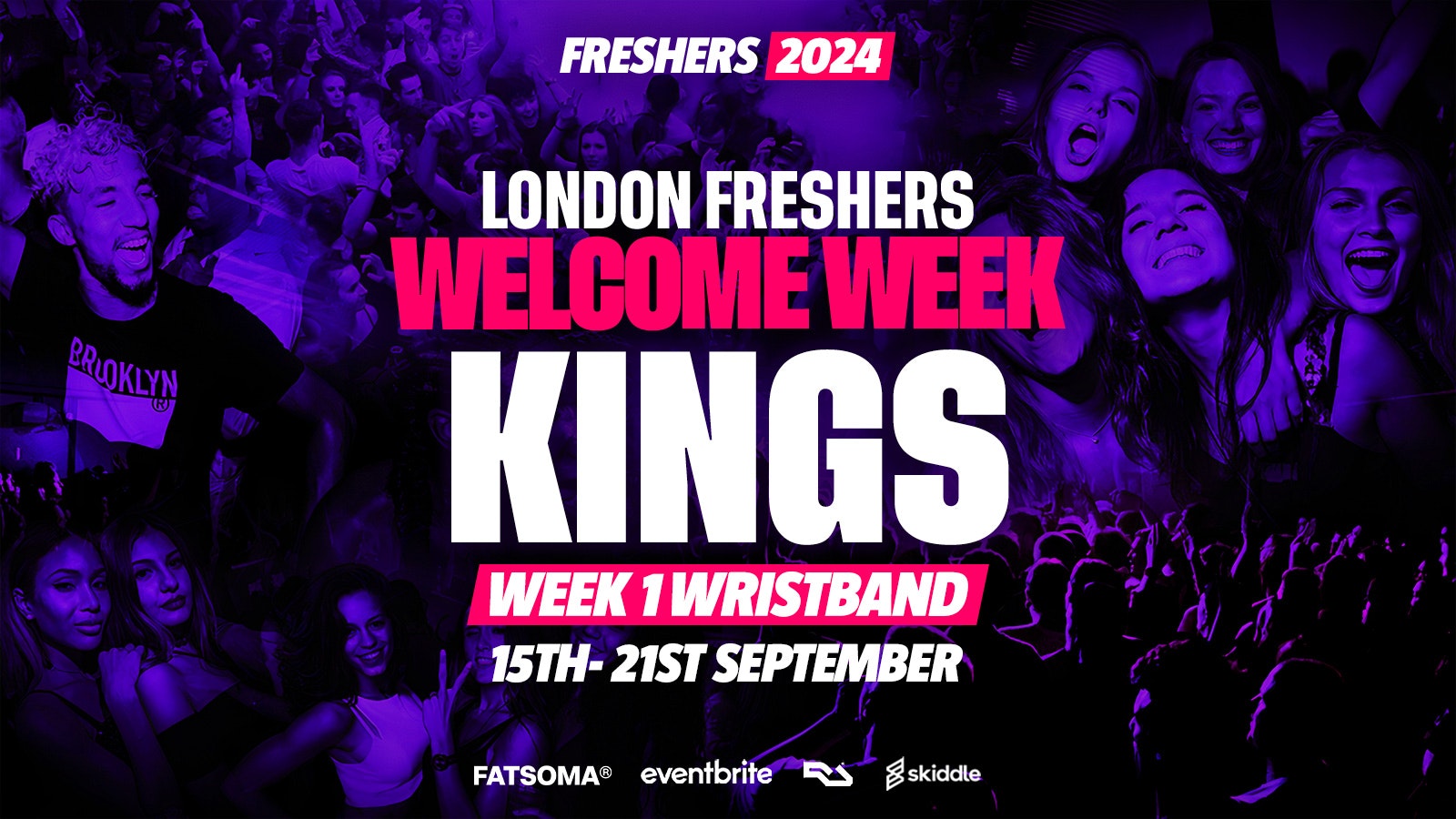 KCL – London Freshers Week 2024 – [Welcome Week] – ON SALE NOW!