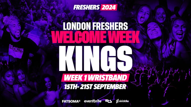 KCL - London Freshers Week 2024 - [Welcome Week] - ON SALE NOW!
