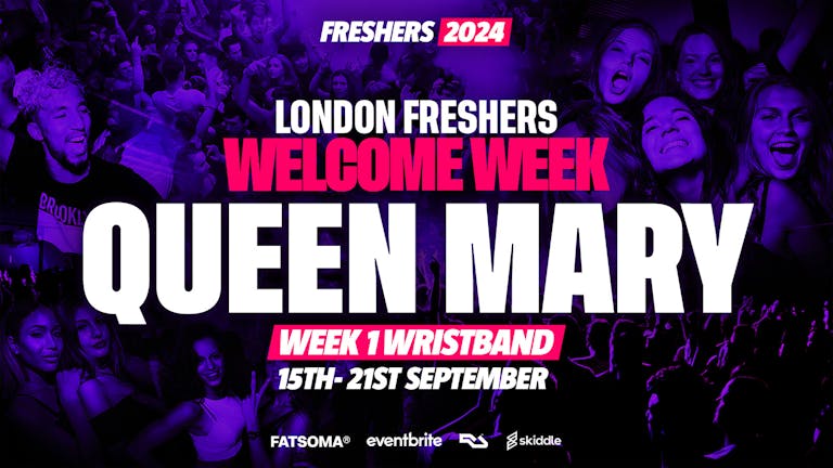 Queen Mary Freshers 2024 - London Freshers Week 2024 - [Welcome Week] - ON SALE NOW!