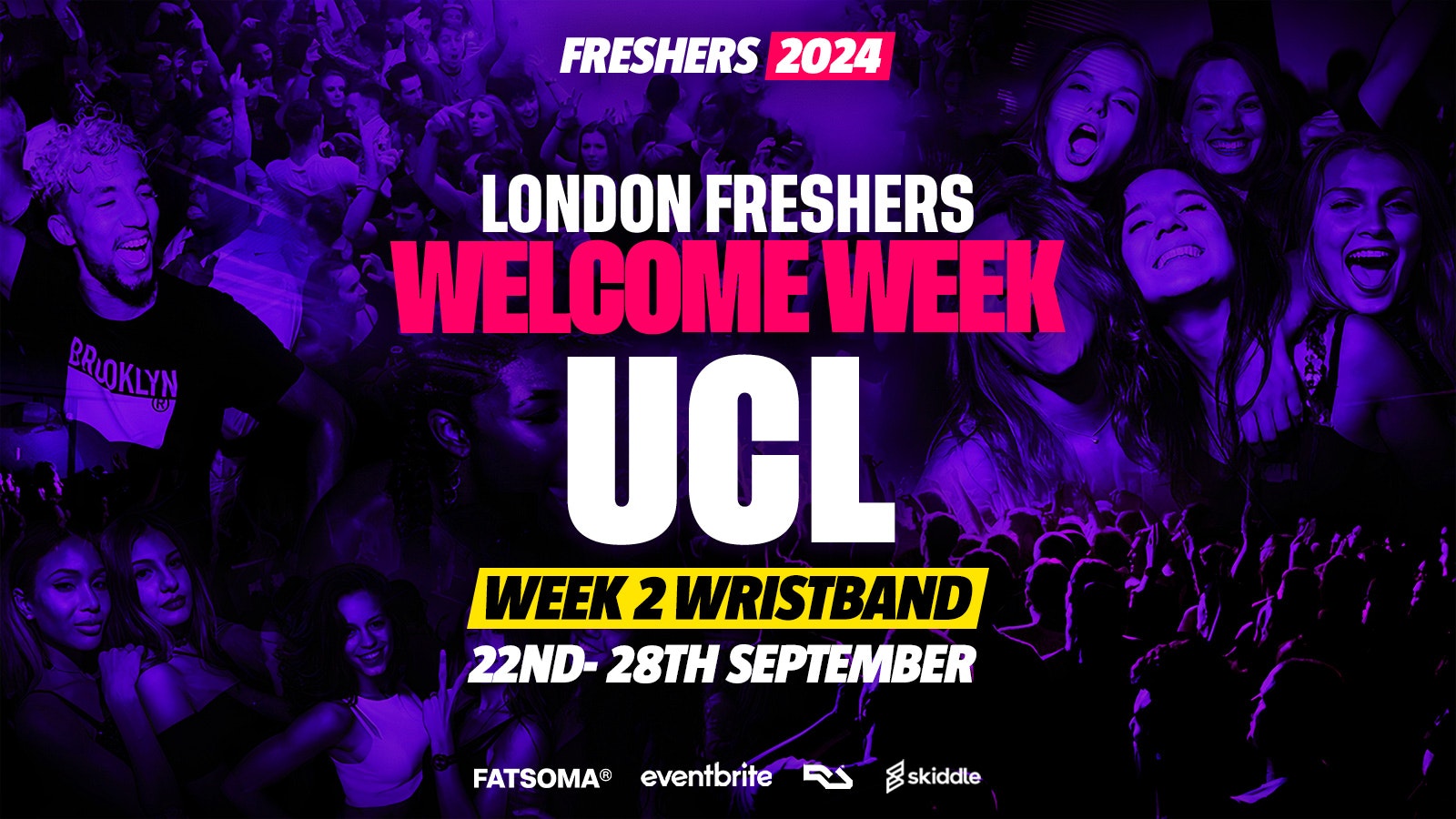 UCL – University College London Freshers – London Freshers Week 2024 – [Welcome Week] – ON SALE NOW!