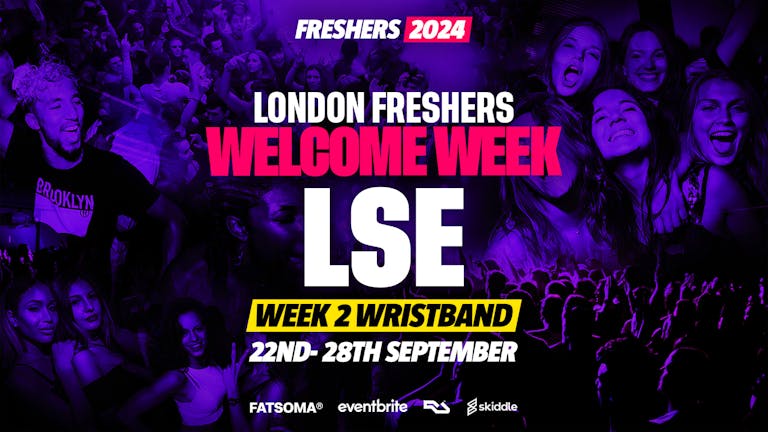 London School of Economics & Political Science (LSE) Freshers 2024 - London Freshers Week 2024 - [Welcome Week] - ON SALE NOW!