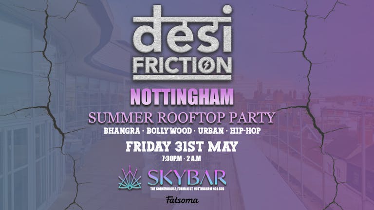 DESI FRICTION x SKYBAR, SUMMER ROOFTOP PARTY - [TICKETS ON SALE NOW]