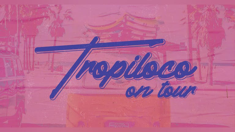 🌴🪩 TROPILOCO LEEDS  SOLD OUT - LATE ENTRY AVAIL ! | SPACE - MONDAY 8th APRIL 💕 // £2.50 DOUBLES PRE 12 