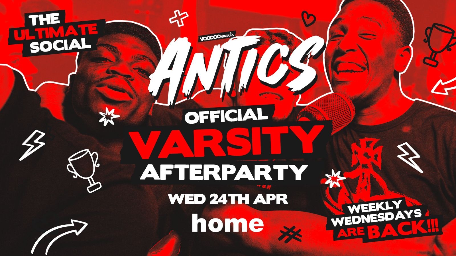 Antics @ THE BRAND NEW SUPER CLUB HOME – The OFFICIAL Varsity Afterparty – Wednesday 24th April
