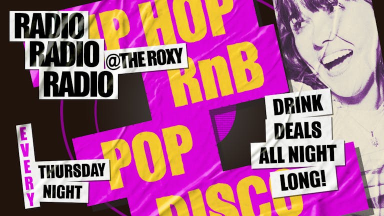 Radio Club @TheRoxyLondon - Pop Music + Drink Deals All Night!