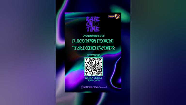 RAVE ON TIME PRESENTS: LIONS DEN TAKEOVER 