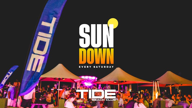 Sundown every Saturday at Tide Beachclub - August Bank Holiday Takeover