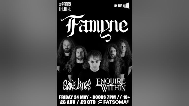FAMYNE + Grave Lines + Enquire Within