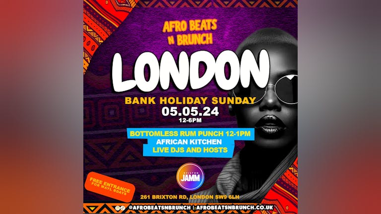 LONDON - Afrobeats N Brunch - BANK HOLIDAY SUNDAY 5TH MAY