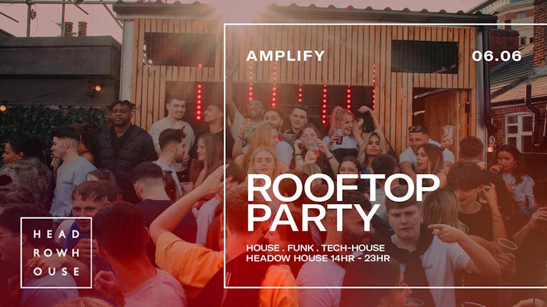 Amplify: Rooftop Party - Headrow House