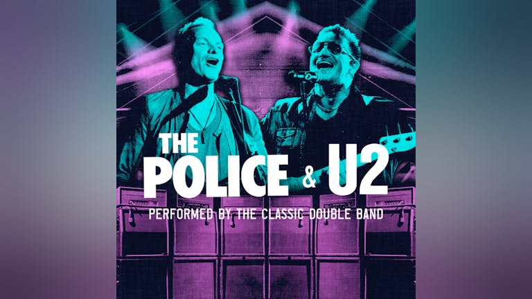 The Police and U2 performed by The Classic Double Band - Liverpool 