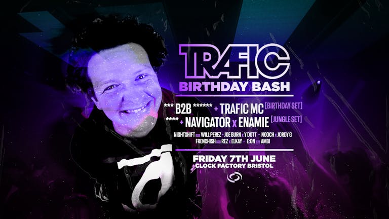 Trafic MC Birthday Bash • Very Special Guests TBA!