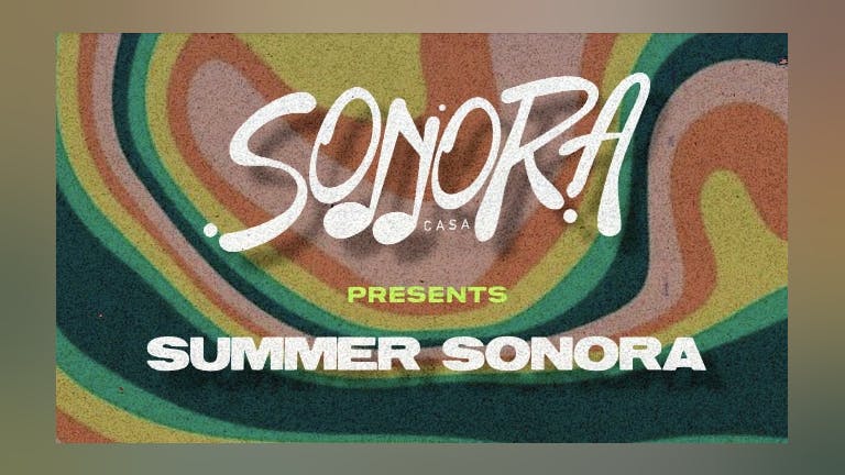 Casa Sonora Presents Summer Sonora