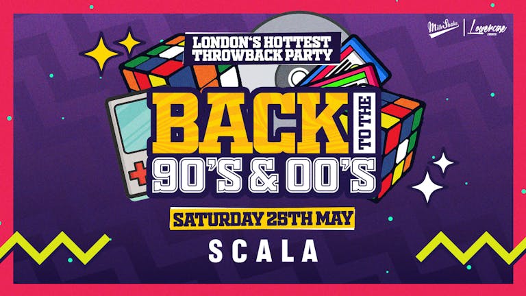 Back To The 90's & 00's - London's ORIGINAL Throwback Session at Scala