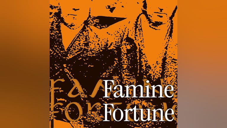 Famine Fortune 