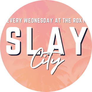 Slay City at The Roxy