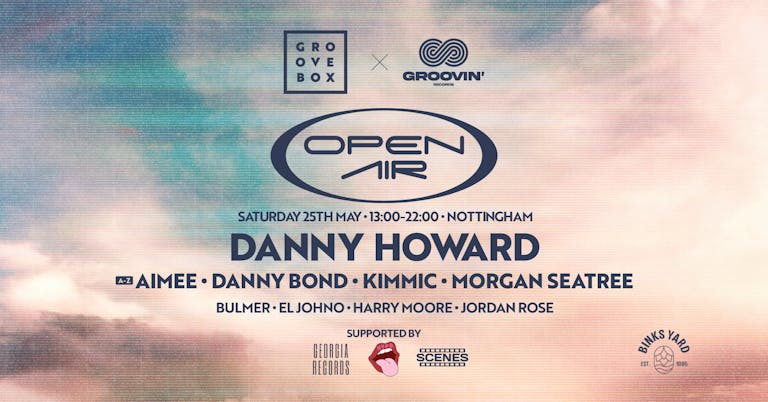 Open Air with DANNY HOWARD: Supported by Scenes Events