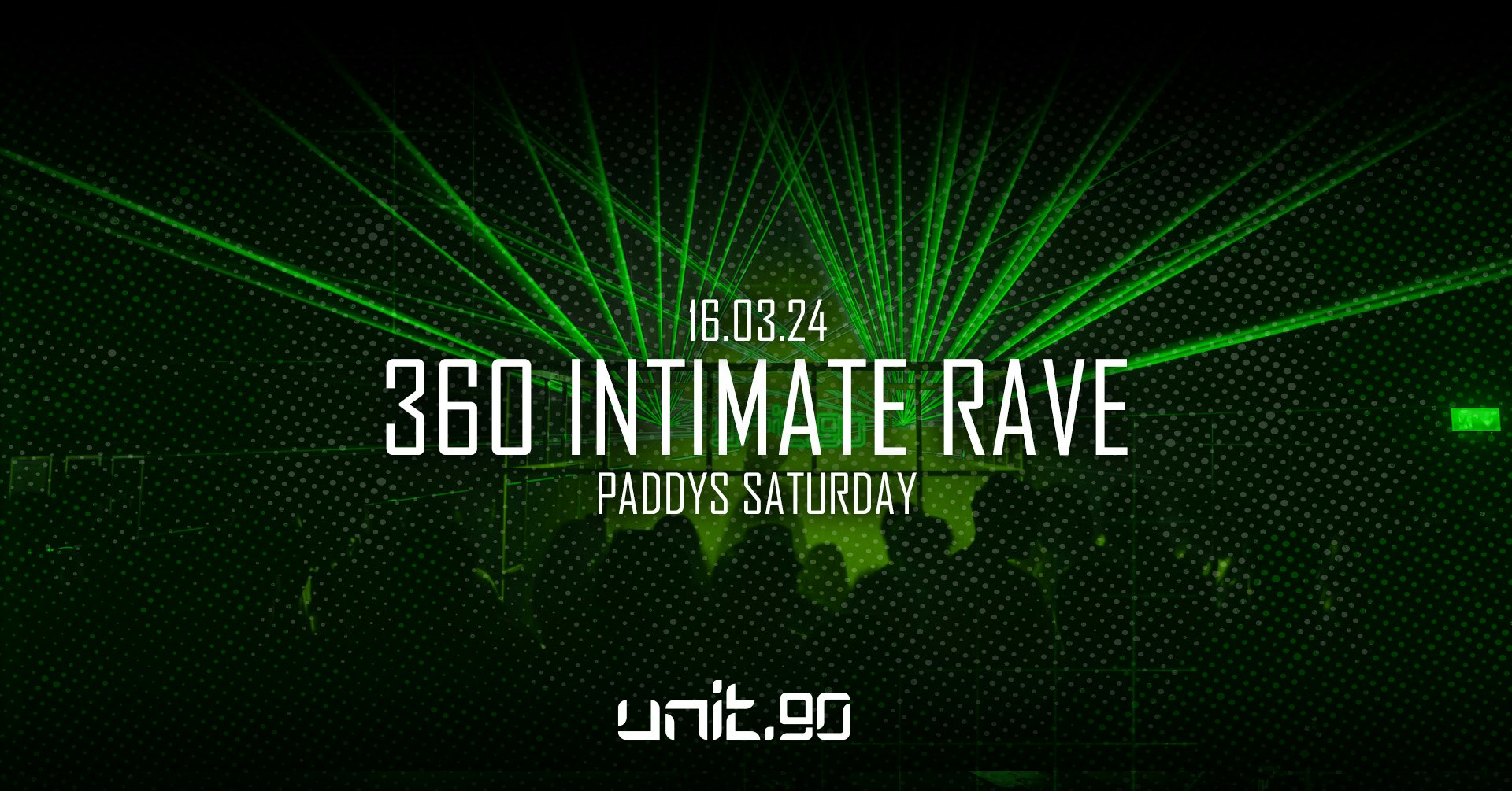 UNIT.90 – 360 CUBE // ONLY 32 TIX REMAIN // PADDYS WEEKEND ♦️🇮🇪