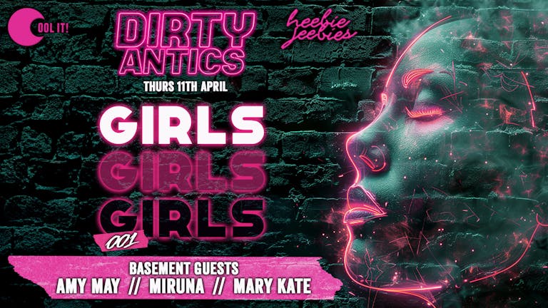 Dirty Antics Thursdays presents GirlsGirlsGirls - £2 DOUBLE VODKA & MIX
