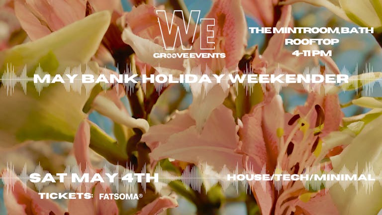 WeGrooveEvents - May Bank Holiday Weekender
