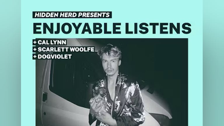 HH Presents: Enjoyable Listens, Cal Lynn, Scarlett Woolfe and Dogviolet
