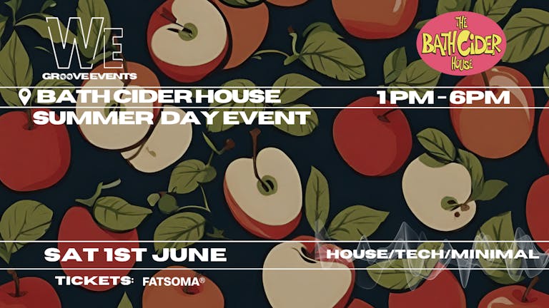 WEGROOVEEVENTS X BATH CIDER HOUSE - SUMMER DAY EVENT 