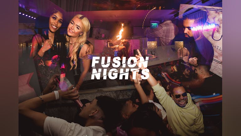 Fusion Nights, Cardiff - END OF TERM
