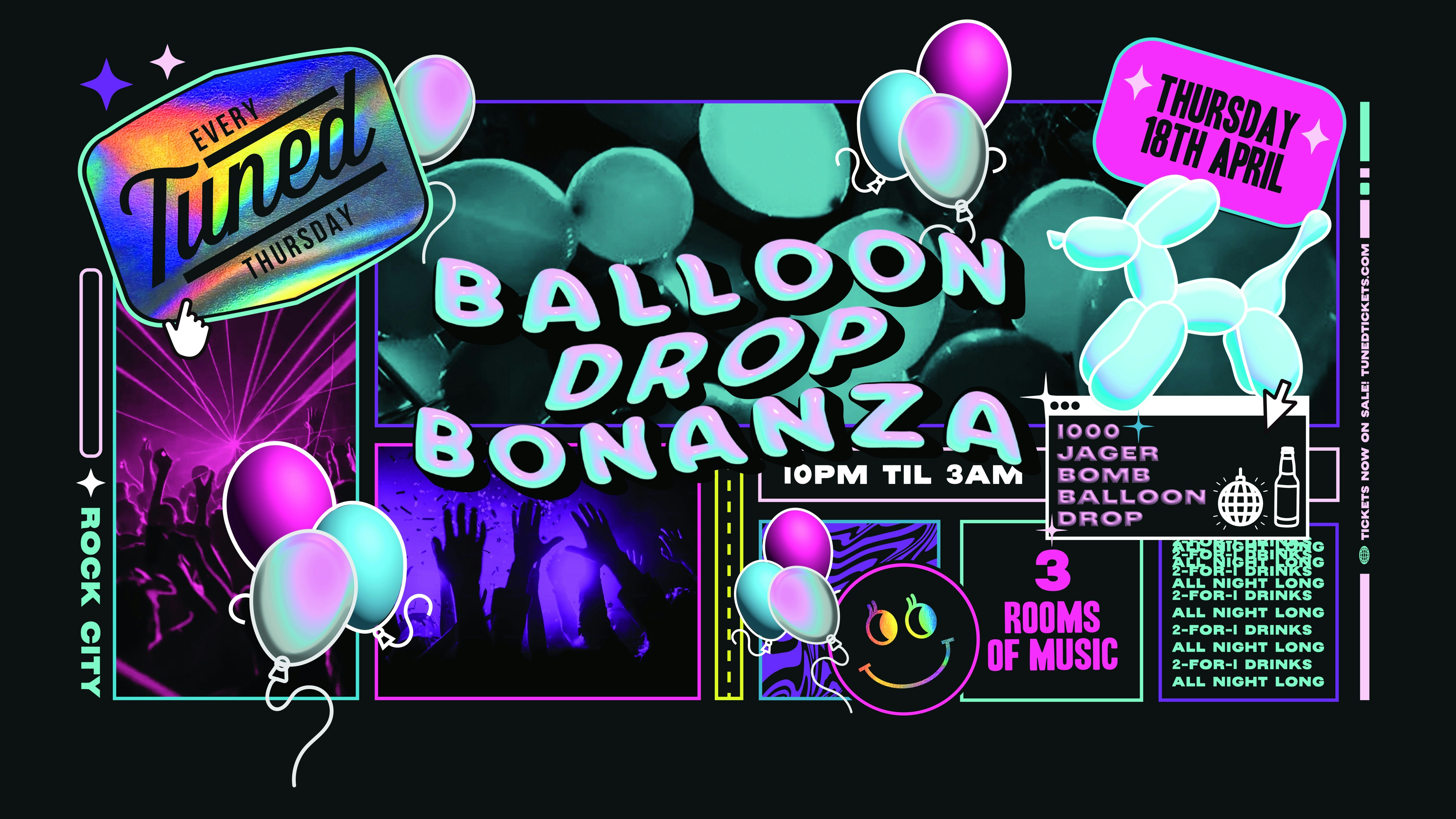 Tuned – Balloon Drop Bonanza – 1000 Jagerbomb Balloon Drop – Nottingham’s Biggest Student Night – 2-4-1 Drinks All Night Long – (inc Silent Disco In Beta Room) 18/04/24