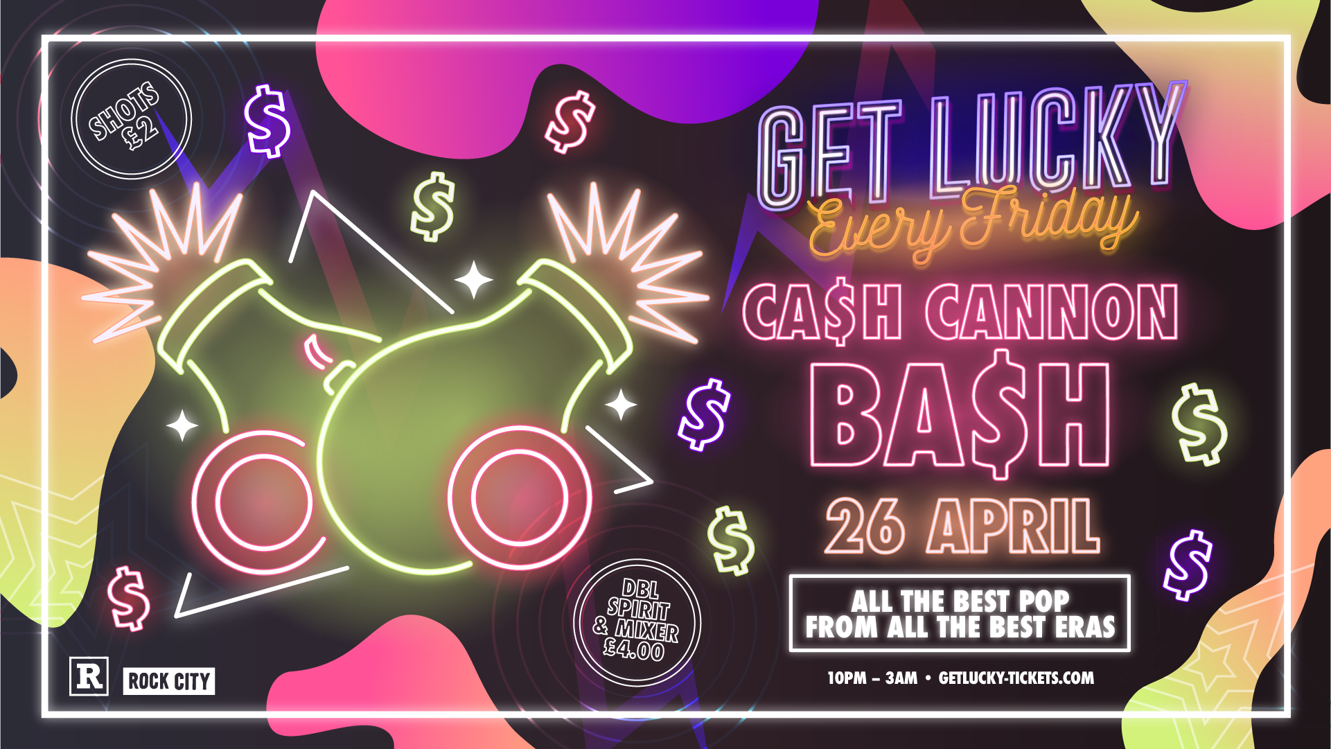 Get Lucky – CASH CANNON BASH – Nottingham’s Biggest Friday Night – 26/04/24
