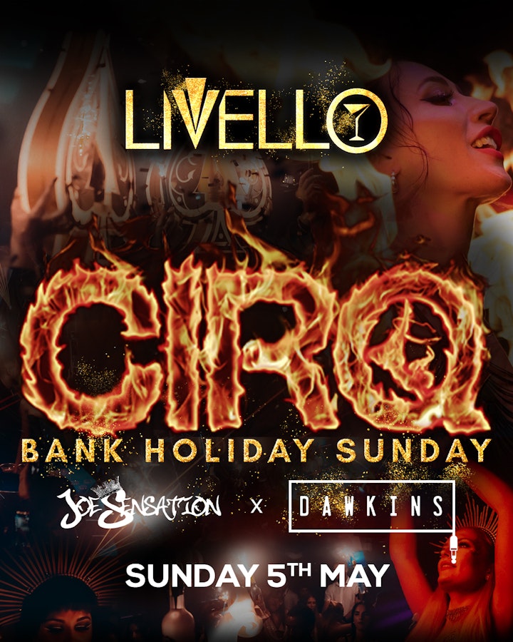 CIRQ | BANK HOLIDAY MAY 5th | LIVELLO