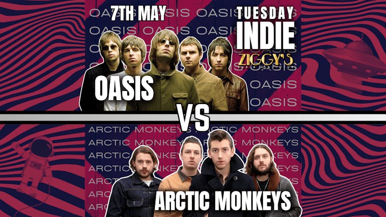 Tuesday Indie at Ziggy's York - OASIS vs ARCTIC MONKEYS - 7th May