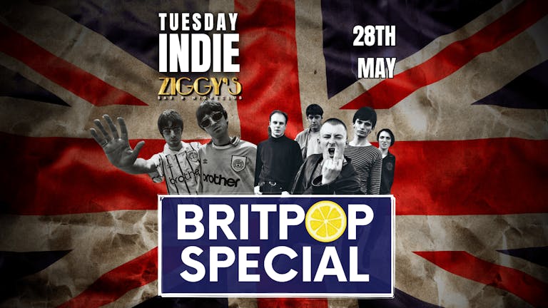 Tuesday Indie at Ziggy's York - BRITPOP SPECIAL - 28th May