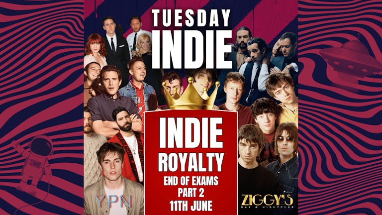 Tuesday Indie at Ziggy's York - INDIE ROYALTY - 11th June