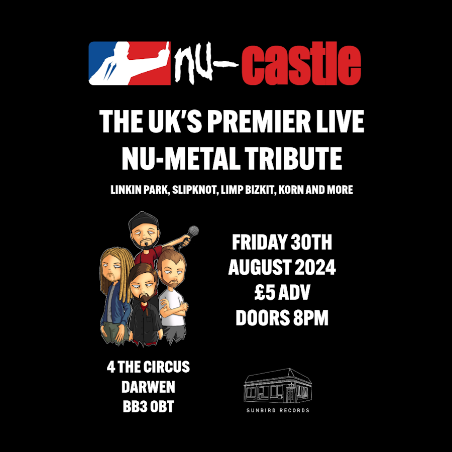 Nu-Castle (Nu-Metal Tribute Show) – Friday 30th August 2024 | Sunbird Records, Darwen
