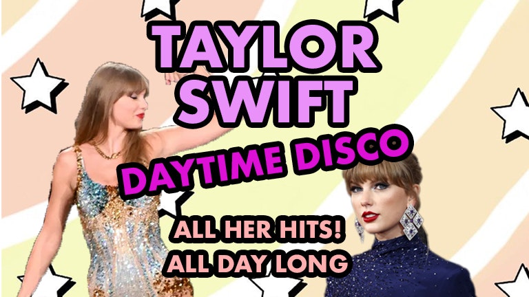 TAYLOR SWIFT DAYTIME DISCO 3pm-10pm!! – ALL HER HITS, ALL DAY!!