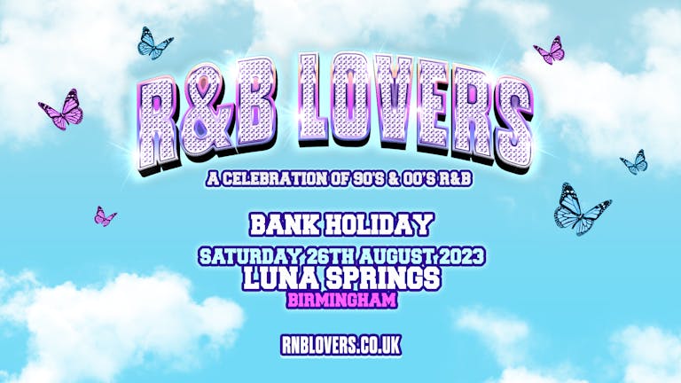 R&B Lovers - Saturday 26th August - Luna Springs [50 TICKETS REMAINING!]