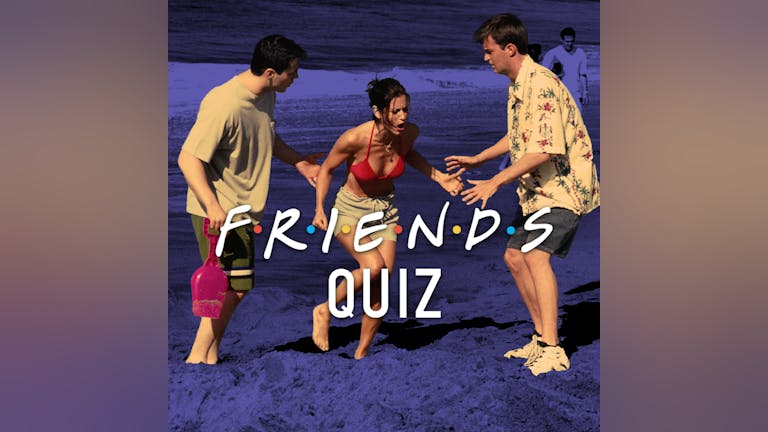 Friends Quiz - Liverpool