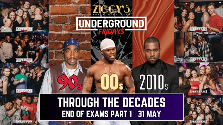 Underground Fridays at Ziggy's - THROUGH THE DECADES - 31 May