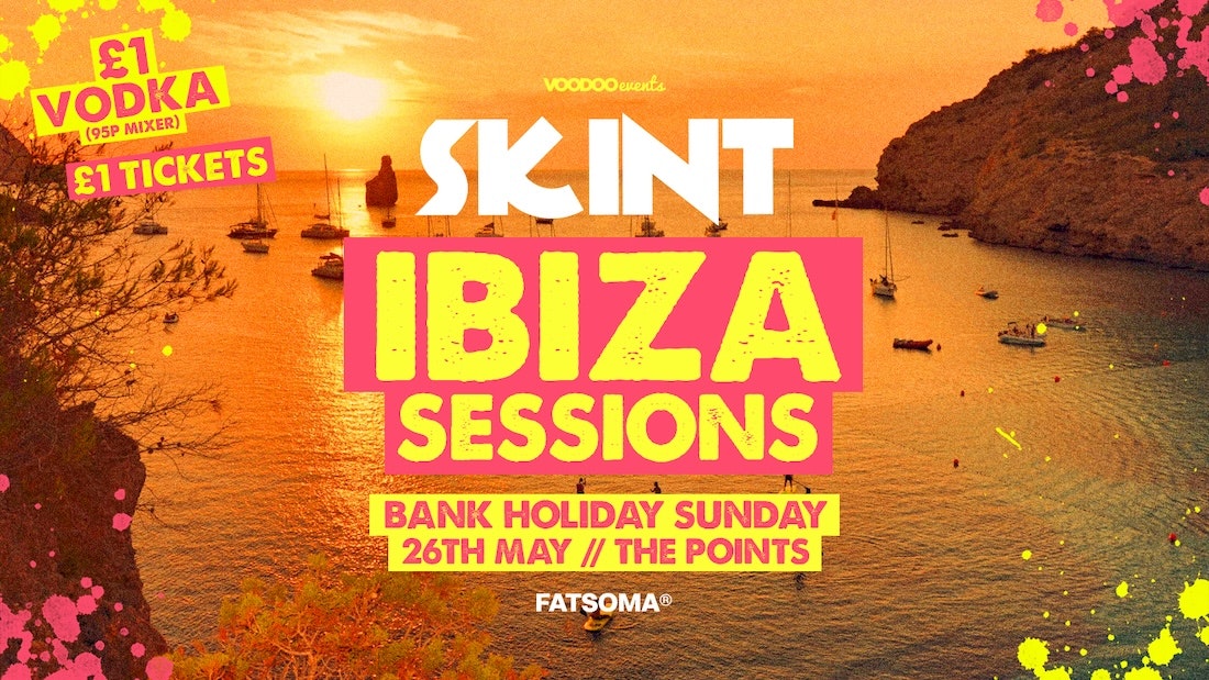 Skint – Ibiza Sessions | May Bank Holiday ☀️🛫