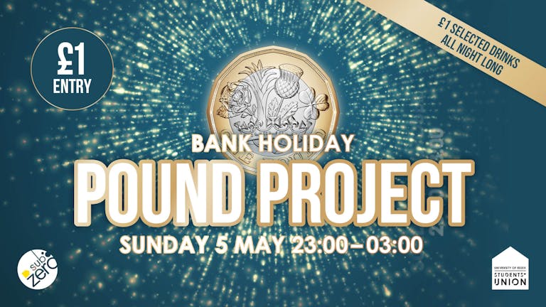 BANK HOLIDAY POUND PROJECT