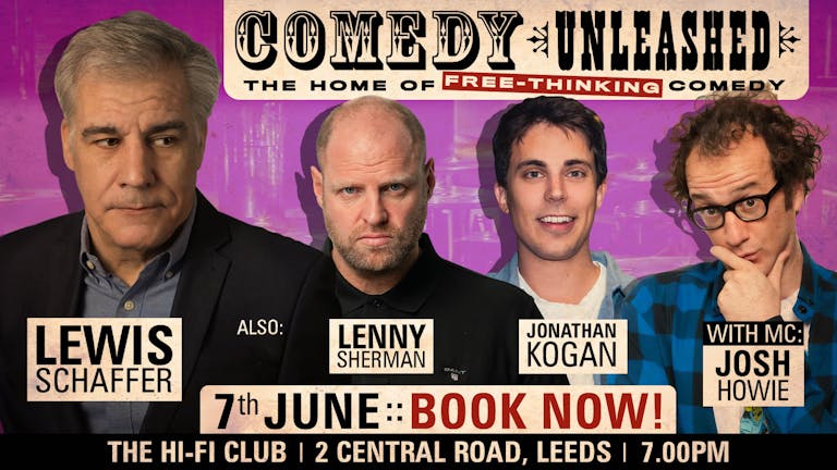 Comedy Unleashed with Lewis Schaffer, Jonathan Kogan, Lenny Sherman & Josh Howie!