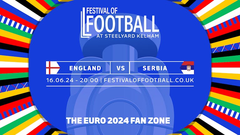 England vs Serbia - The EURO 2024 Fan Zone
